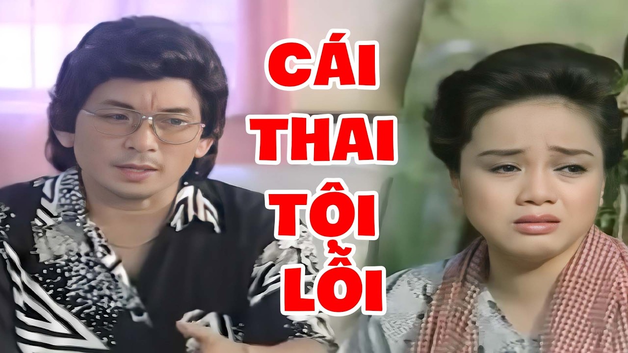 Cái Thai Tội Lỗi - Cải lương xã hội Minh Phụng, Phương Hồng Thủy, Thanh Thanh Tâm
