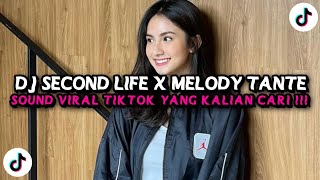 Download Lagu DJ SECOND LIFE X MELODY TANTE X MASHUP CAMPURAN VIRAL TIKTOK 2025 MP3