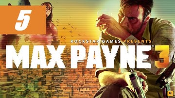 Max Payne 3 [PC] [Chapter 5: Alive If Not Exactly Well]