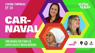 Episódio #24 - O Carnaval em foco com Karen Couto e Bruna Moreira