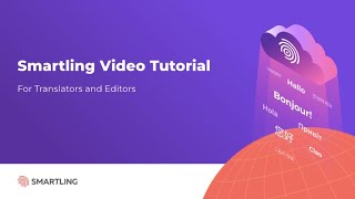 Smartling Video Tutorial for Translators and Editors