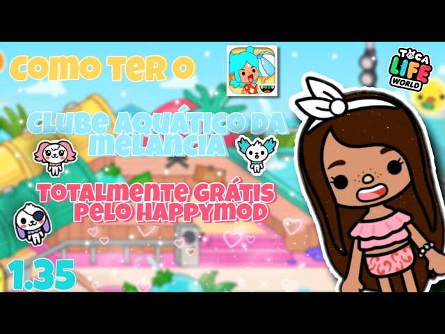 🌿Como ter o clube aquático da melancia totalmente grátis pelo happymod  🍉💦 Toca life world - Evelyn ✨ 