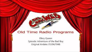 Ellery Queen: Adventure of the Bad Boy – ComicWeb Old Time Radio