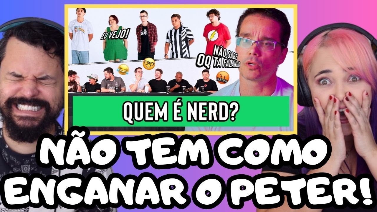 QUEM É NERD? Ft. PETER JORDAN Aqueles Caras // REACT