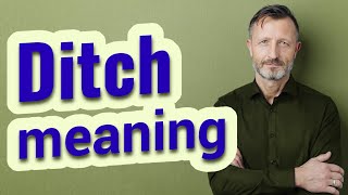 Ditch | Meaning of ditch