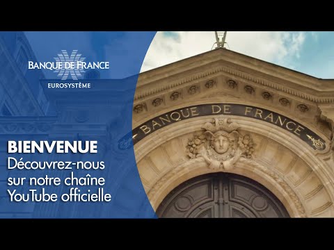 Bienvenue sur la chaîne de la Banque de France