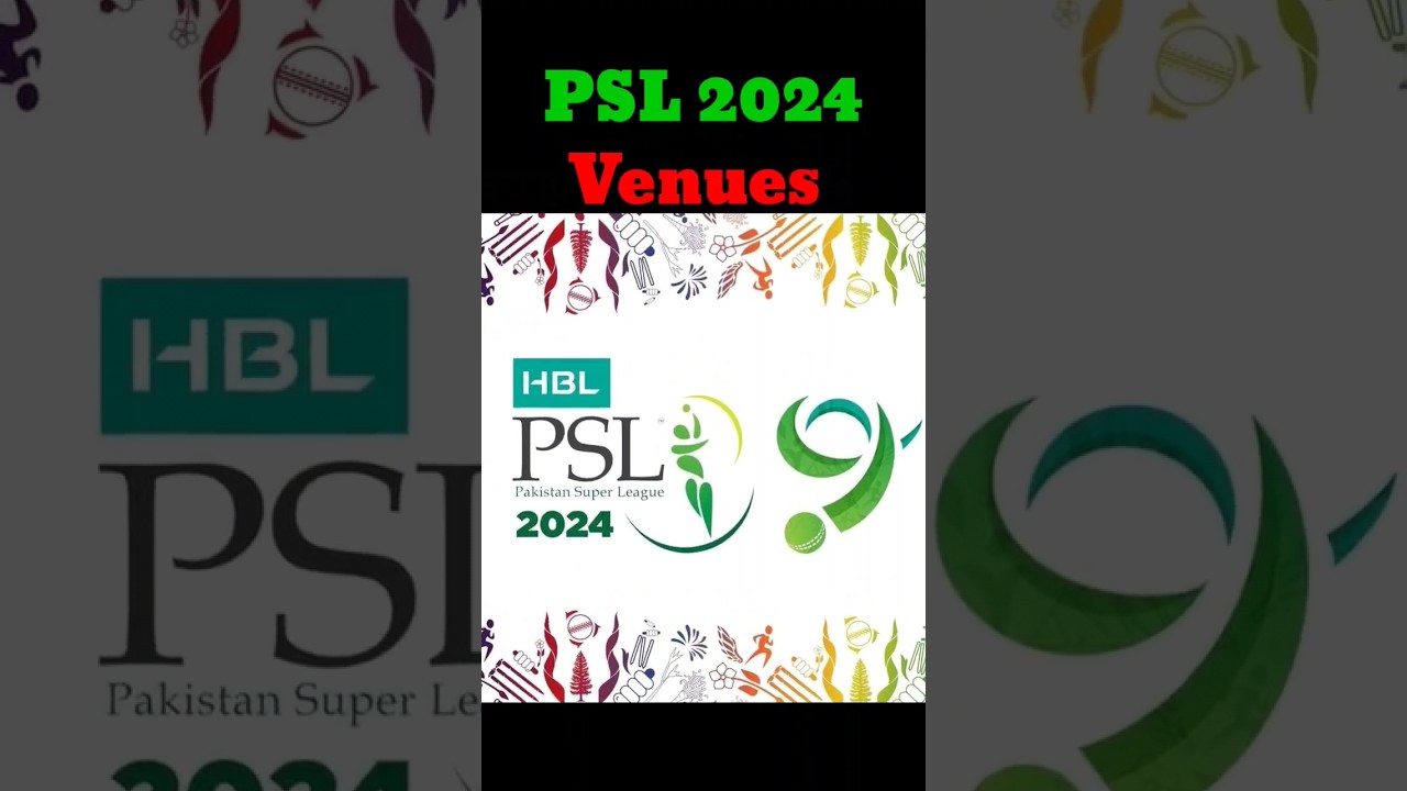 PSL 9 2024 Venues 