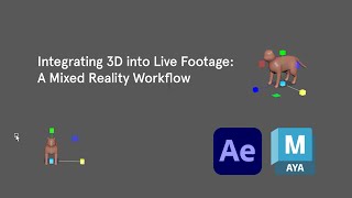 Integrating 3D into Live Footage: A Mixed Reality Workflow