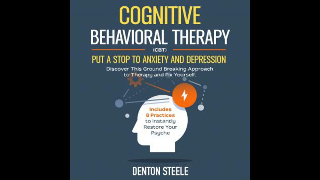 Cognitive Behavioral Therapy (CBT): Put a Stop to Anxiety and Depression: Discover This Ground