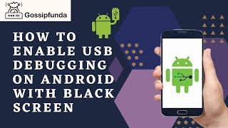 How to enable USB debugging on android with black screen