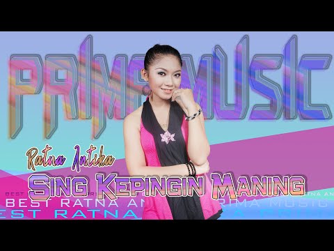 Ratna Antika - Sing Kepingin Maning | Prima Music