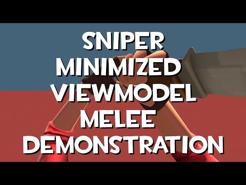 TF2:  Sniper Minimized Viewmodel Melee Demonstration