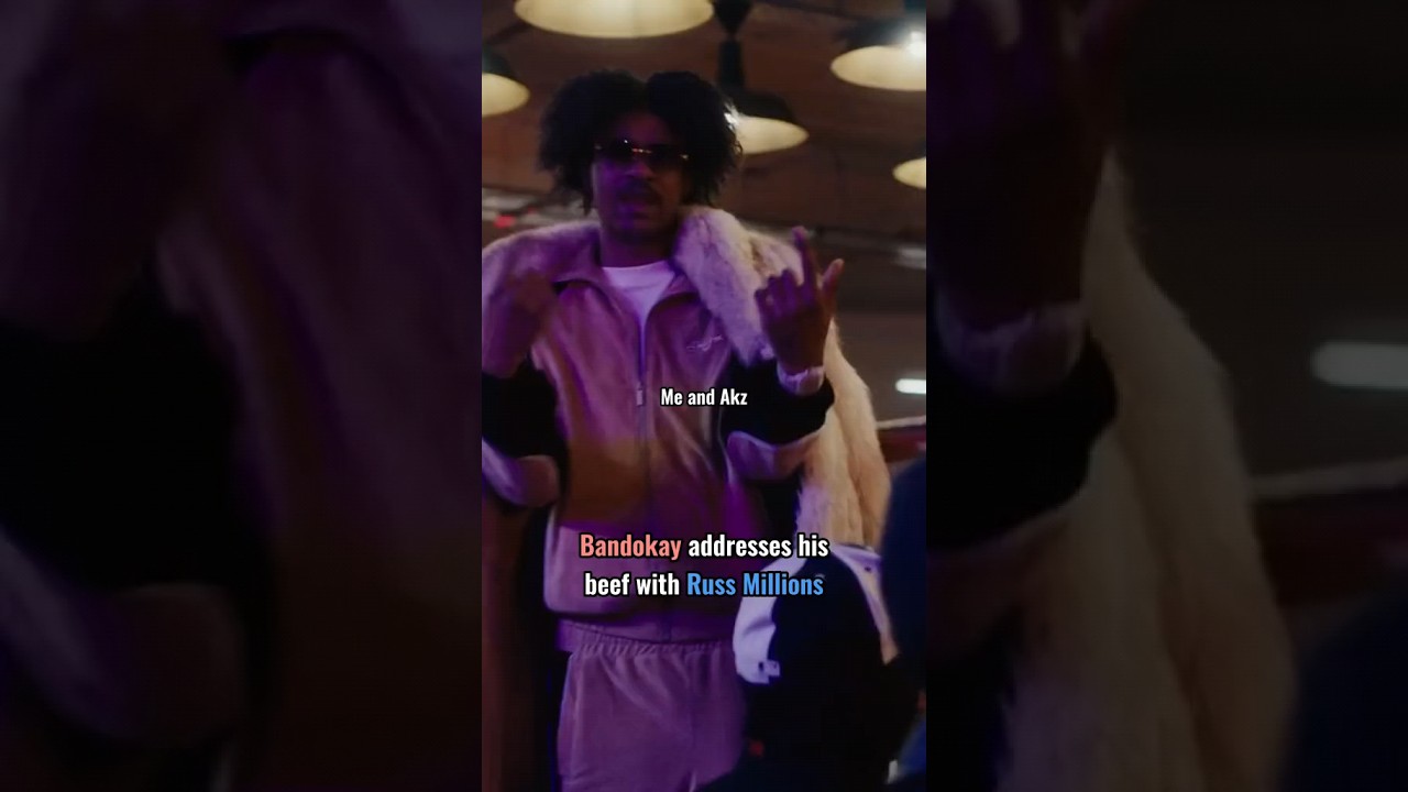 Bandokay addresses his beef with Russ Millions 