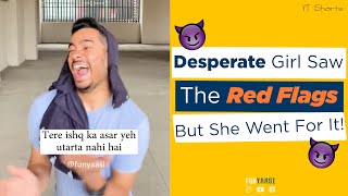Desperate Girl Saw The Red Flags But She Went For It Yt Daily Funyaasi