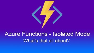 Azure Functions Isolated mode  - what