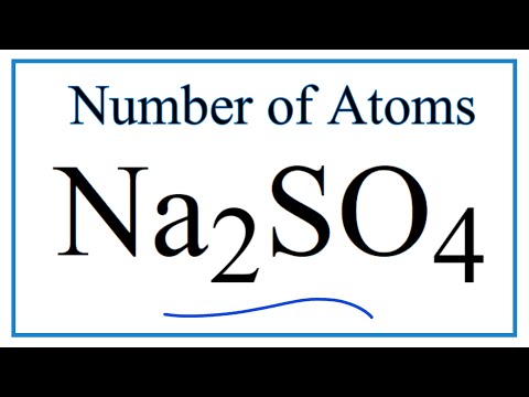 Video How to Find the Number of Atoms in Na2SO4     (Sodium sulfate) - youtube
