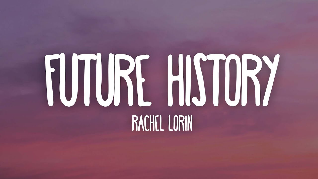 Rachel Lorin - Future History (Lyrics) [7clouds Release]