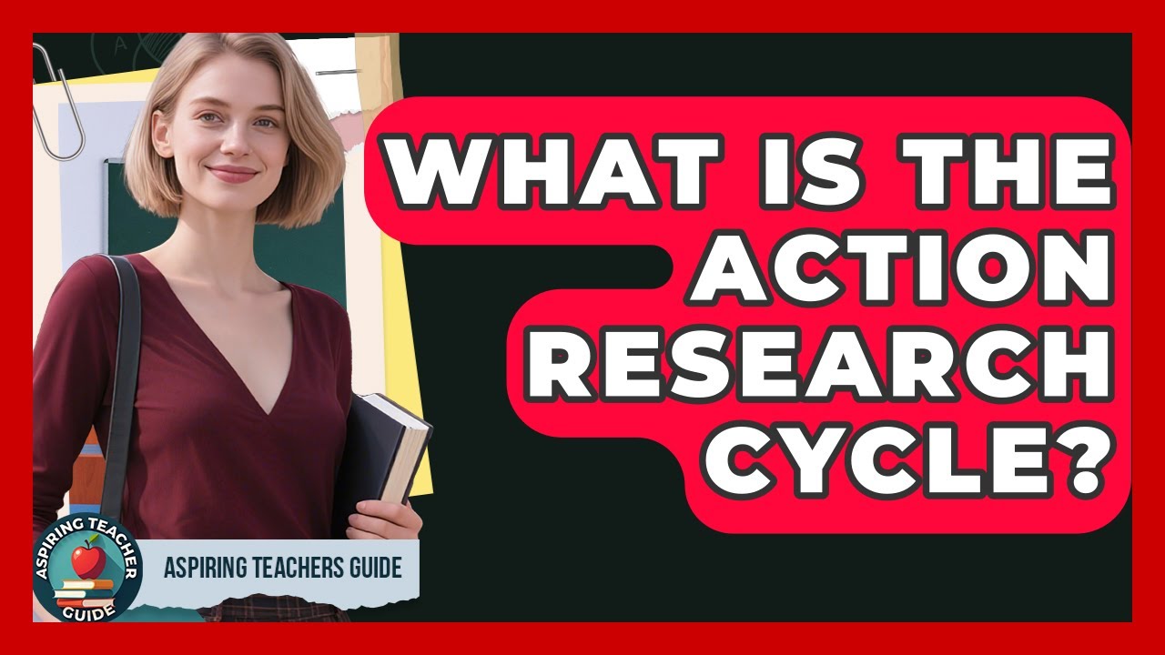 What Is The Action Research Cycle? - Aspiring Teacher Guide