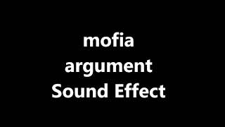mofia argument Sound Effect