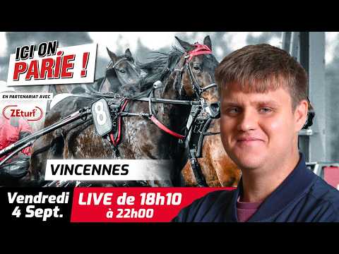 ICI On Parie ! Vincennes, Quinté+ et pronostics en live de l'hippodrome, Vendredi 4 Septembre 2026