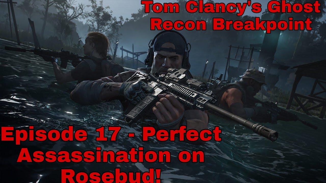 Breakpoint Rosa Tom Clancy's Ghost Recon Breakpoint EP19 - Perfect Assassination on ...