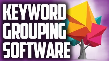 Keyword Grouping Software - How To Group Keywords