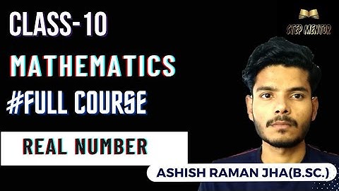 Real number|Class-X|#Complete course in one video|#englishmedium |Ashish Raman jha| Complete chapter