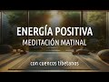 Energía Positiva Sanadora | Meditación de la Mañana 🌻