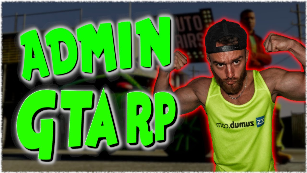 RP ADMIN GTA5 / TROLL - YouTube