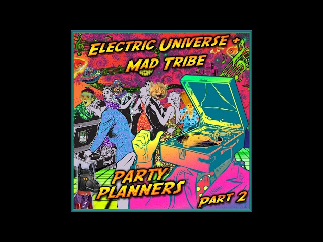 Electric Universe - Party Planners, Pt. 2