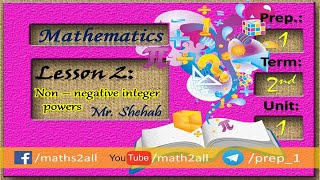 Lesson 2 : Non negative integer powers