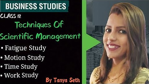 Techniques of scientific management | Chapter 2, Class 12 Business Studies