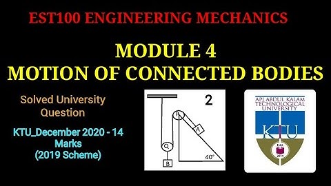 Motion of Connected Bodies | Solved University Question KTU Dec.2020 | Engineering Mechanics EST100