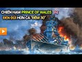 Chiến hạm HMS Prince of Wales - ĐEN ĐỦI hơn cả "ĐÊM 30"