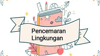 Materi Pencemaran lingkungan kelas 4