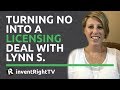 Turning No Into a Licensing Deal With Lynn S.