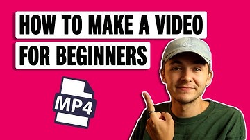 How to Make a Video - Beginners Guide