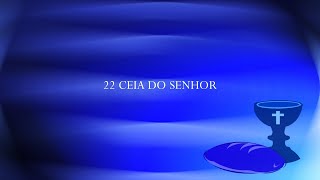 Harpa Cristã 022 - Ceia Do Senhor