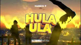 MARKUS P - Hula Ula (DJ NORBIX BOOTLEG 2022)