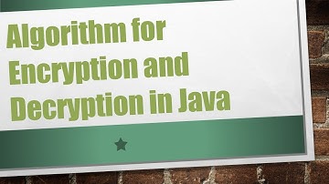 Algorithm for Encryption and Decryption in Java