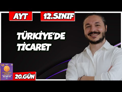 TÜRKİYE'DE TİCARET KONU ANLATIMI 🔴27 Günde AYT Coğrafya - 20 🟡12.sınıf coğrafya - 5