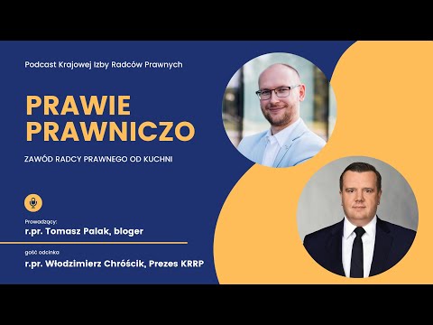 #1 Zawód radcy prawnego od kuchni – r. pr. Włodzimierz Chróścik, Prezes KRRP