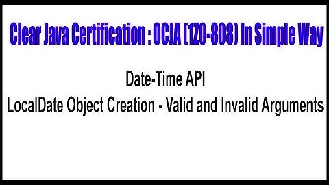 Java Certification || Date and Time API || LocalDate Object Creation  Valid and Invalid Arguments