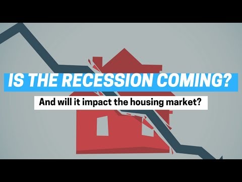 Is The Recession Coming & Will It Impact The Housing Market?