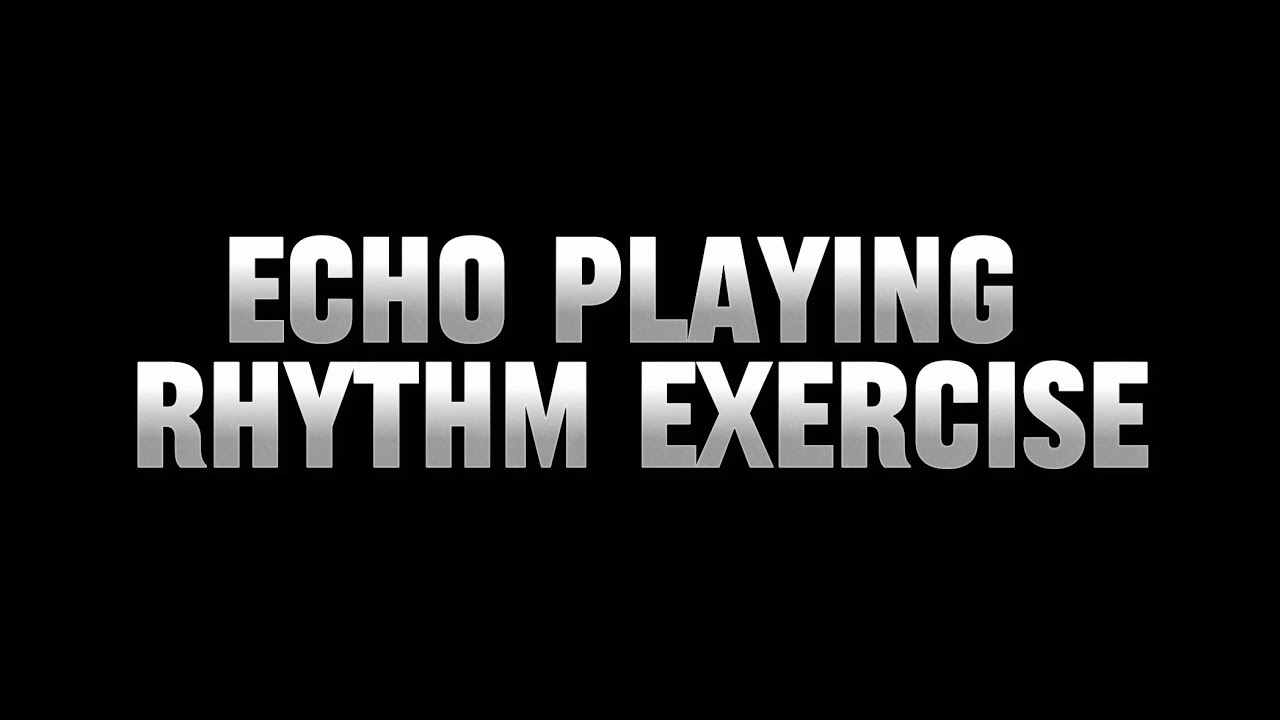 Echo Playing Rhythm Exercise - YouTube