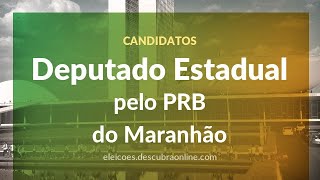 Candidatos a Deputado Estadual pelo PRB no Maranhão nas Eleições 2018