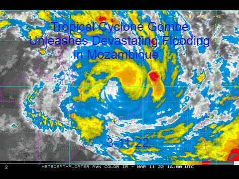 Tropical Cyclone Gombe Spreading Dangerous Flooding Rain Across Mozambique ( 3-11-22 )