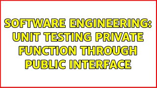 Software Engineering: Unit Testing Private Function Through Public Interface (2 Solutions!!)