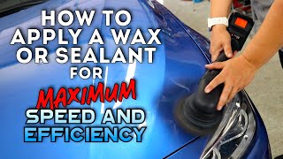 How To Apply A Wax or Sealant For Maximum Speed & Efficiency  #realdetailing #Detailingtips