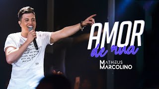 Matheus Marcolino - Amor de Rua | DVD Eu Sou de Lua